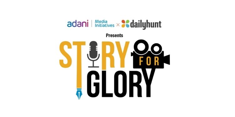 Adani Media Initiatives and Dailyhunt launch the #StoryForGlory competition