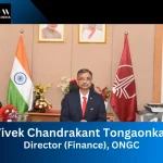 Vivek Chandrakant Tongaonkar named as Director (Finance) at ONGC