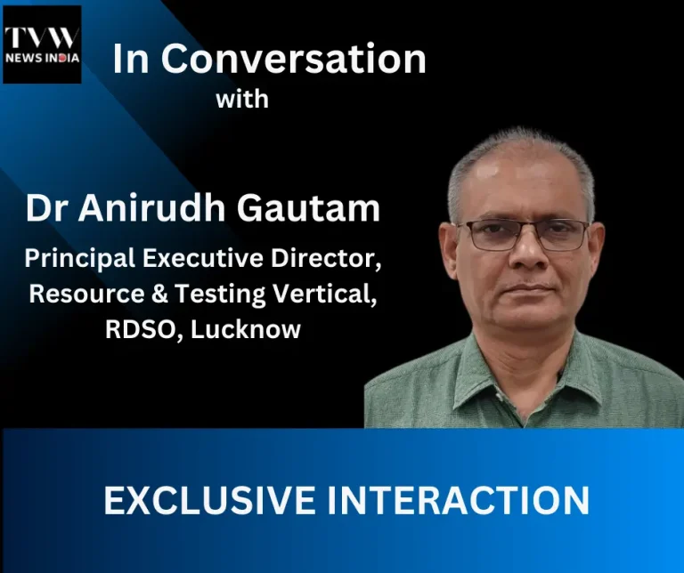 Exclusive Interview: Dr. Anirudh Gautam on India’s Vision for the Future of Railways