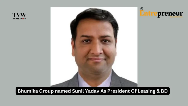 Bhumika Group named Sunil Yadav As President Of Leasing & BD