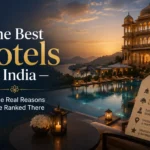 The Best Hotels in India — And the Real Reasons They’re Ranked There